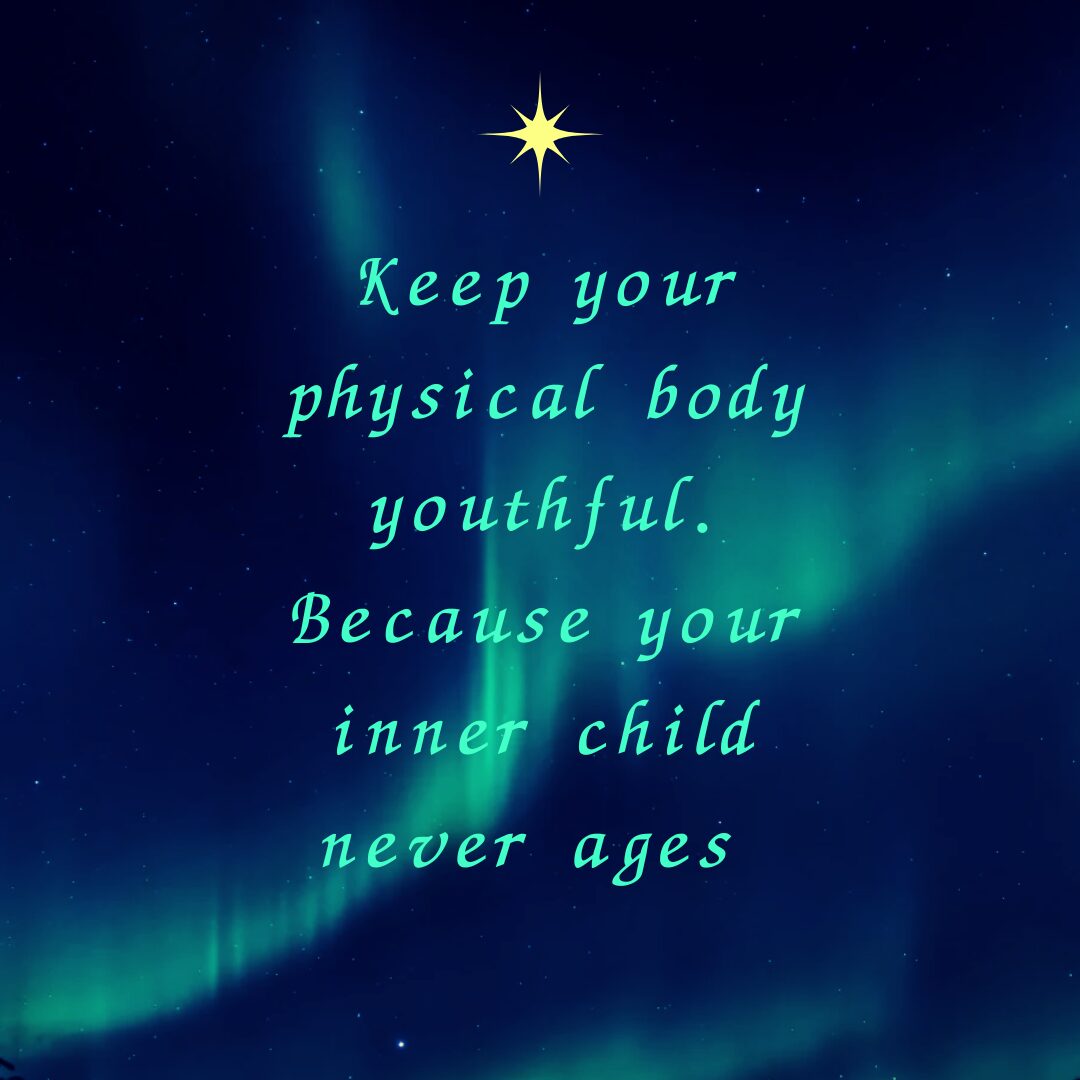 Inspirational quote about maintaining a youthful inner child against a starry night sky with aurora borealis, and a bright star at the top.