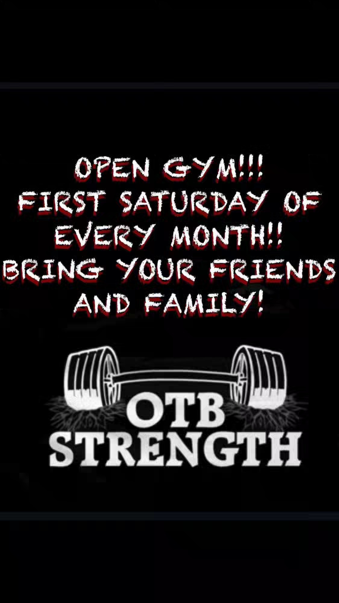 Announcement for open gym on first Saturday of every month, inviting friends and family, with a barbell illustration and 'OTB Strength' text.